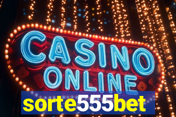 sorte555bet