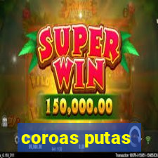 coroas putas