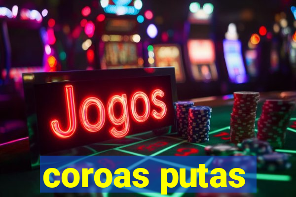 coroas putas