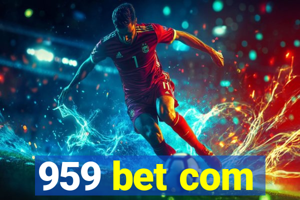 959 bet com