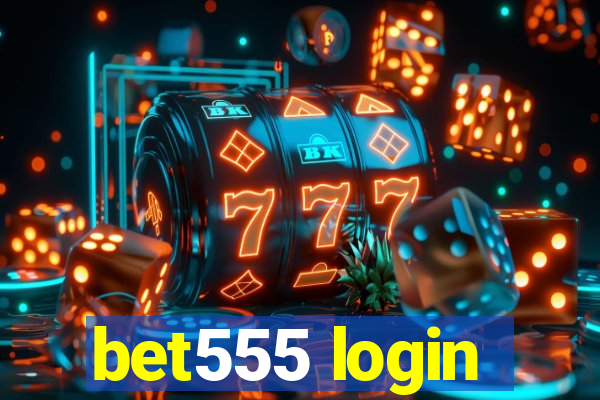 bet555 login