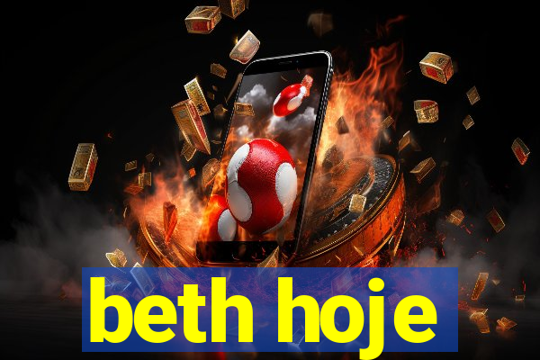 beth hoje