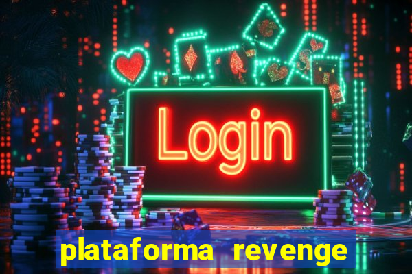 plataforma revenge tigrinho 2