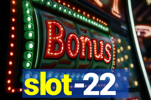 slot-22