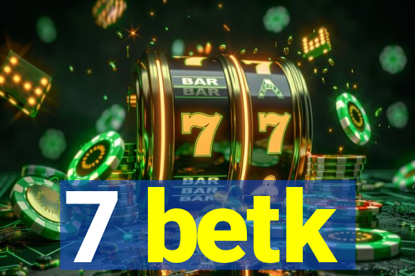 7 betk