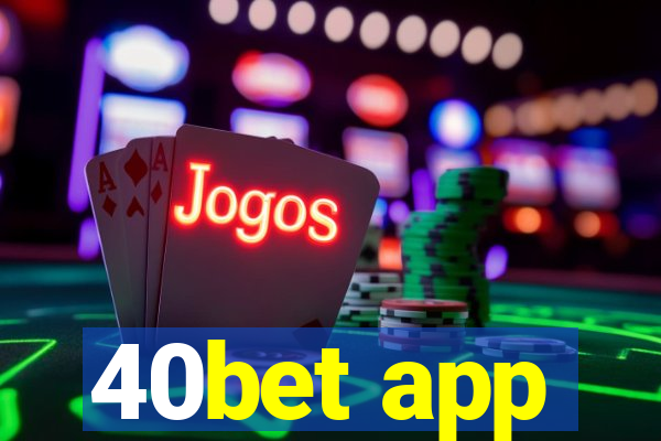 40bet app