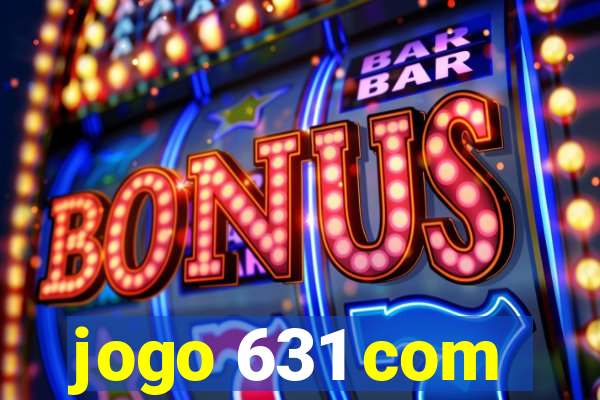 jogo 631 com