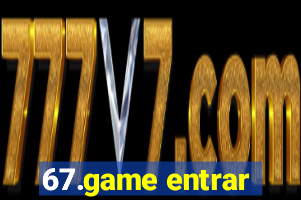 67.game entrar