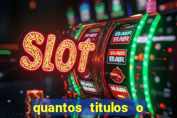 quantos titulos o flamengo tem