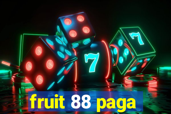 fruit 88 paga