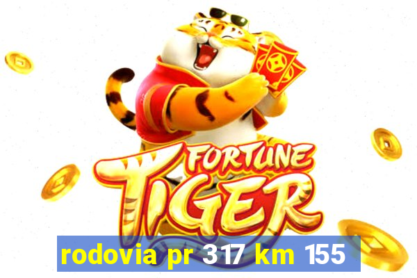 rodovia pr 317 km 155
