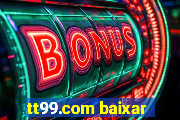 tt99.com baixar