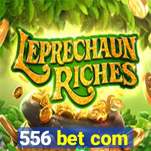 556 bet com