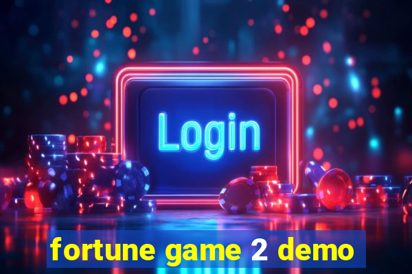 fortune game 2 demo