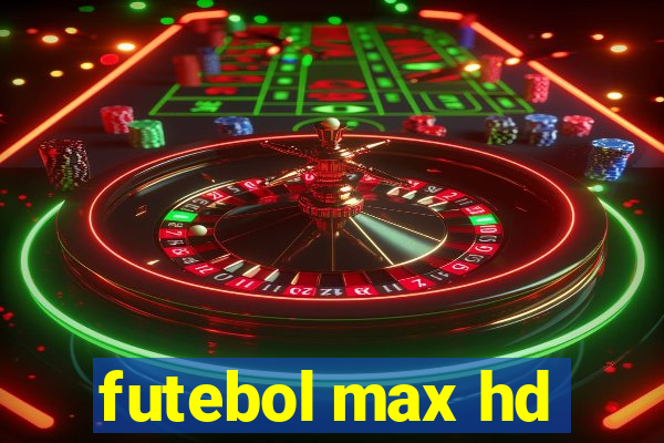 futebol max hd