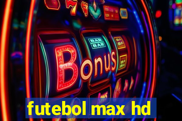 futebol max hd