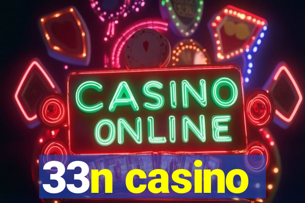 33n casino