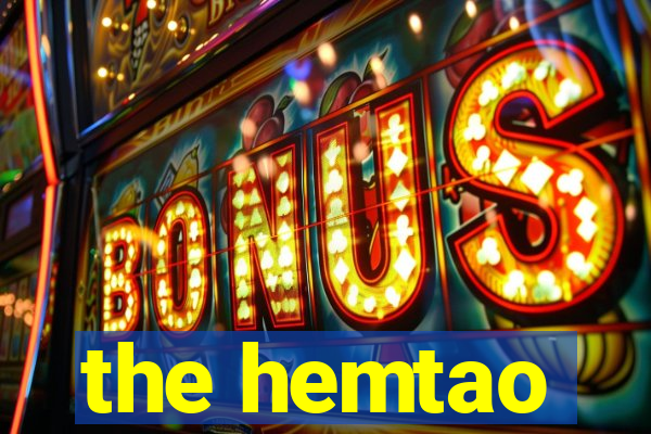 the hemtao