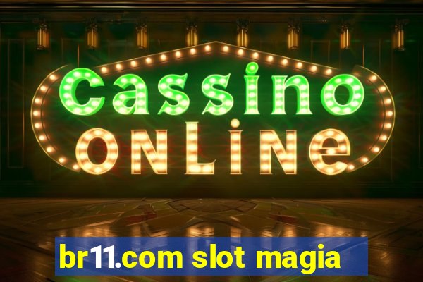 br11.com slot magia