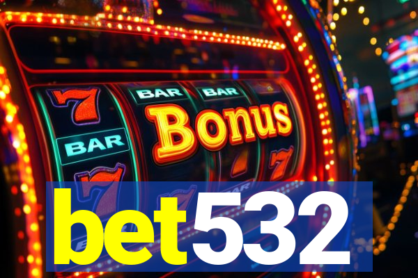 bet532
