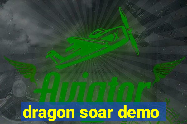 dragon soar demo