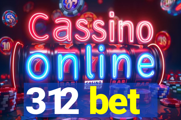 312 bet