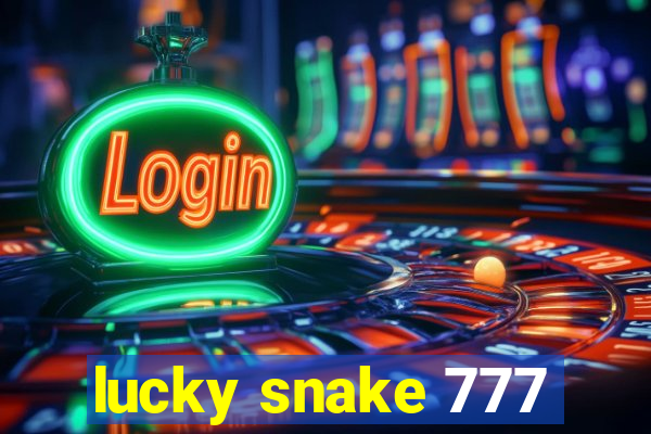 lucky snake 777