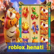 roblox henati