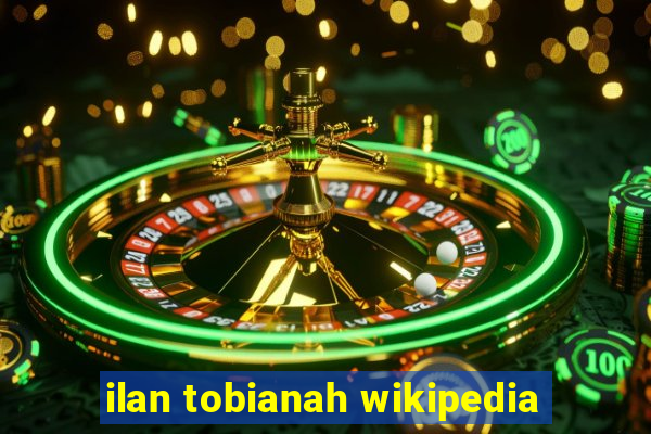 ilan tobianah wikipedia