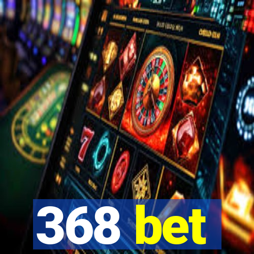 368 bet