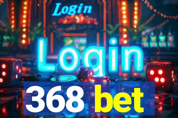 368 bet