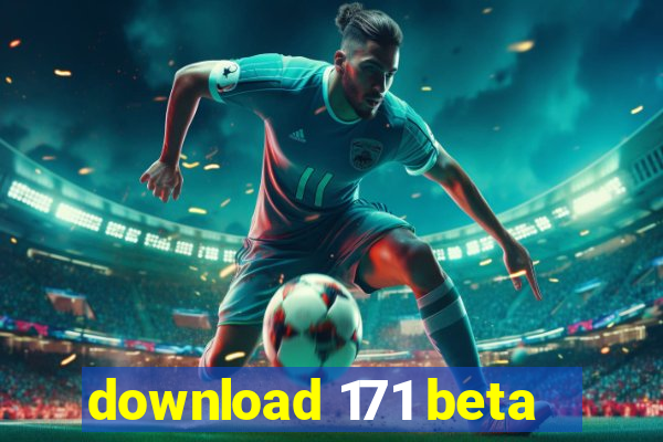 download 171 beta