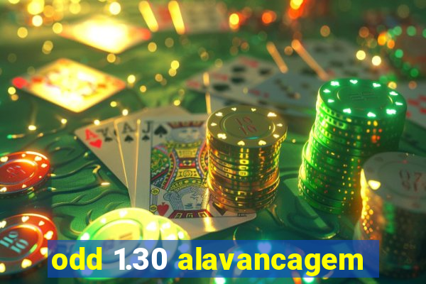 odd 1.30 alavancagem