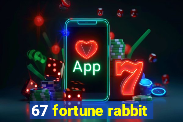 67 fortune rabbit