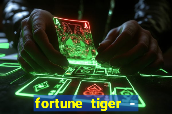 fortune tiger - horário das cartas 10x