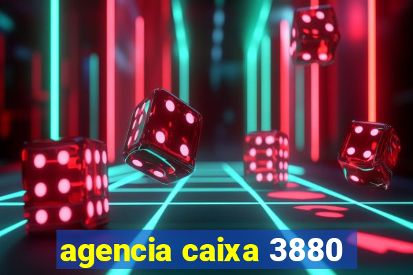 agencia caixa 3880