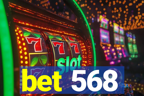 bet 568