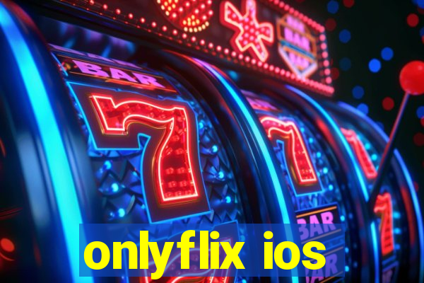 onlyflix ios