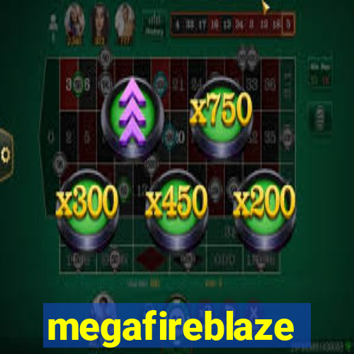 megafireblaze