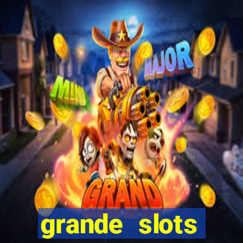 grande slots jackpot louco