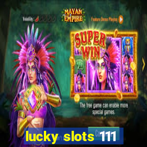 lucky slots 111