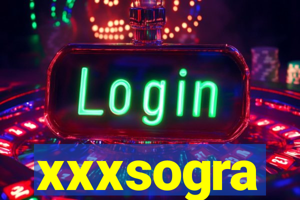 xxxsogra