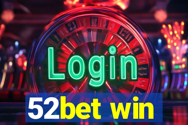 52bet win