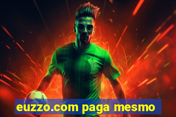 euzzo.com paga mesmo