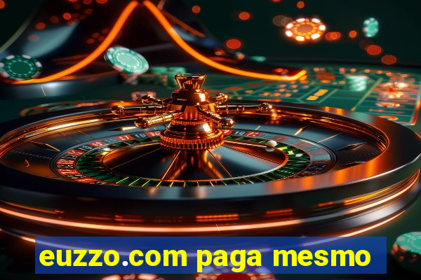 euzzo.com paga mesmo
