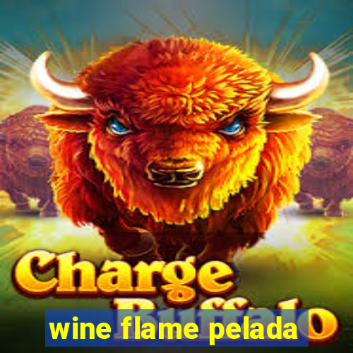 wine flame pelada