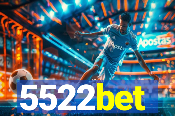 5522bet