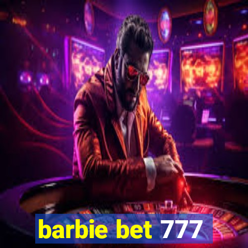 barbie bet 777