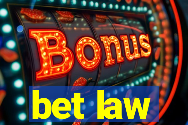 bet law