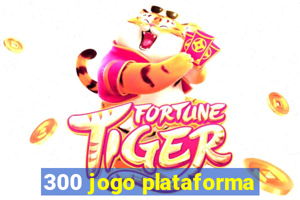 300 jogo plataforma